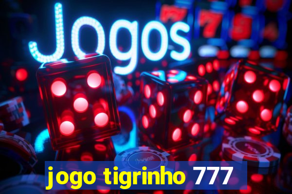 jogo tigrinho 777